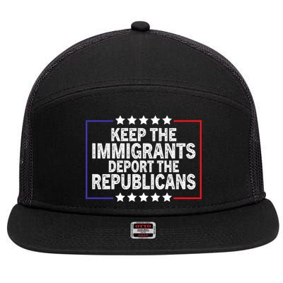 Keep The Immigrants Deport The Republicans 7 Panel Mesh Trucker Snapback Hat