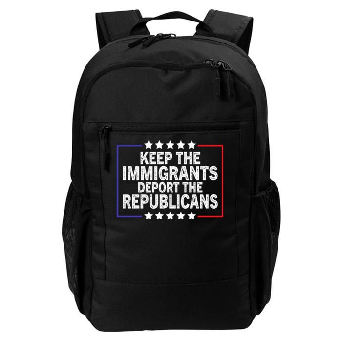 Keep The Immigrants Deport The Republicans Daily Commute Backpack