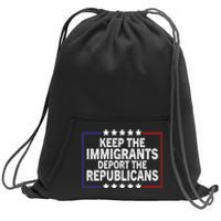 Keep The Immigrants Deport The Republicans Sweatshirt Cinch Pack Bag