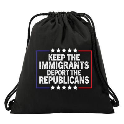 Keep The Immigrants Deport The Republicans Drawstring Bag