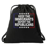 Keep The Immigrants Deport The Republicans Drawstring Bag