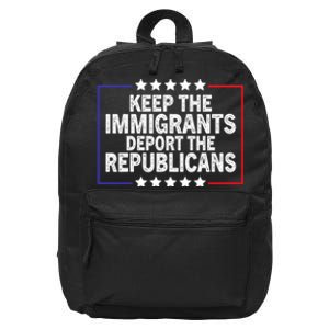 Keep The Immigrants Deport The Republicans 16 in Basic Backpack