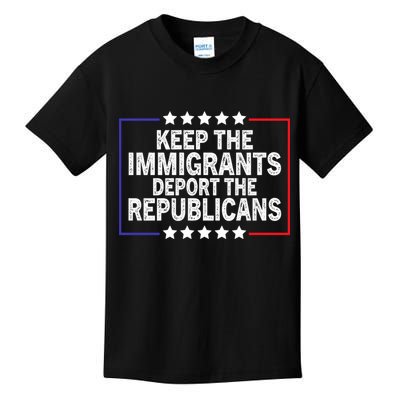Keep The Immigrants Deport The Republicans Kids T-Shirt