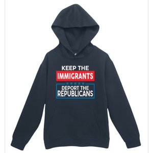 Keep The Immigrants Deport The Republicans Urban Pullover Hoodie