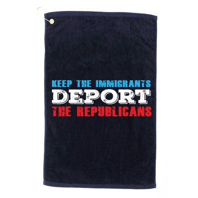 Keep The Immigrants Deport The Republicans Funny Anti Trump Golf Towel