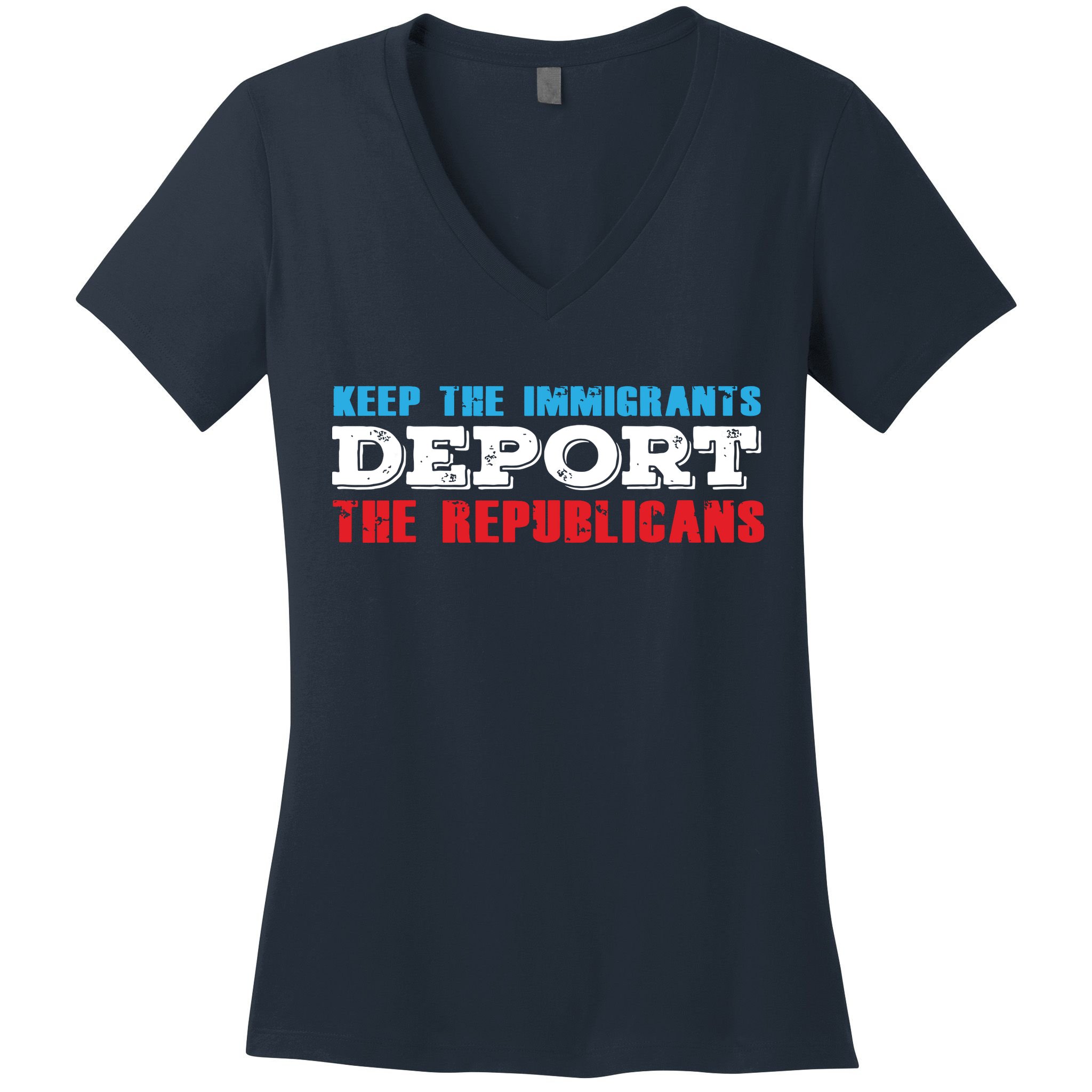 Keep The Immigrants Deport The Republicans Funny Anti Trump Women's V-Neck T-Shirt