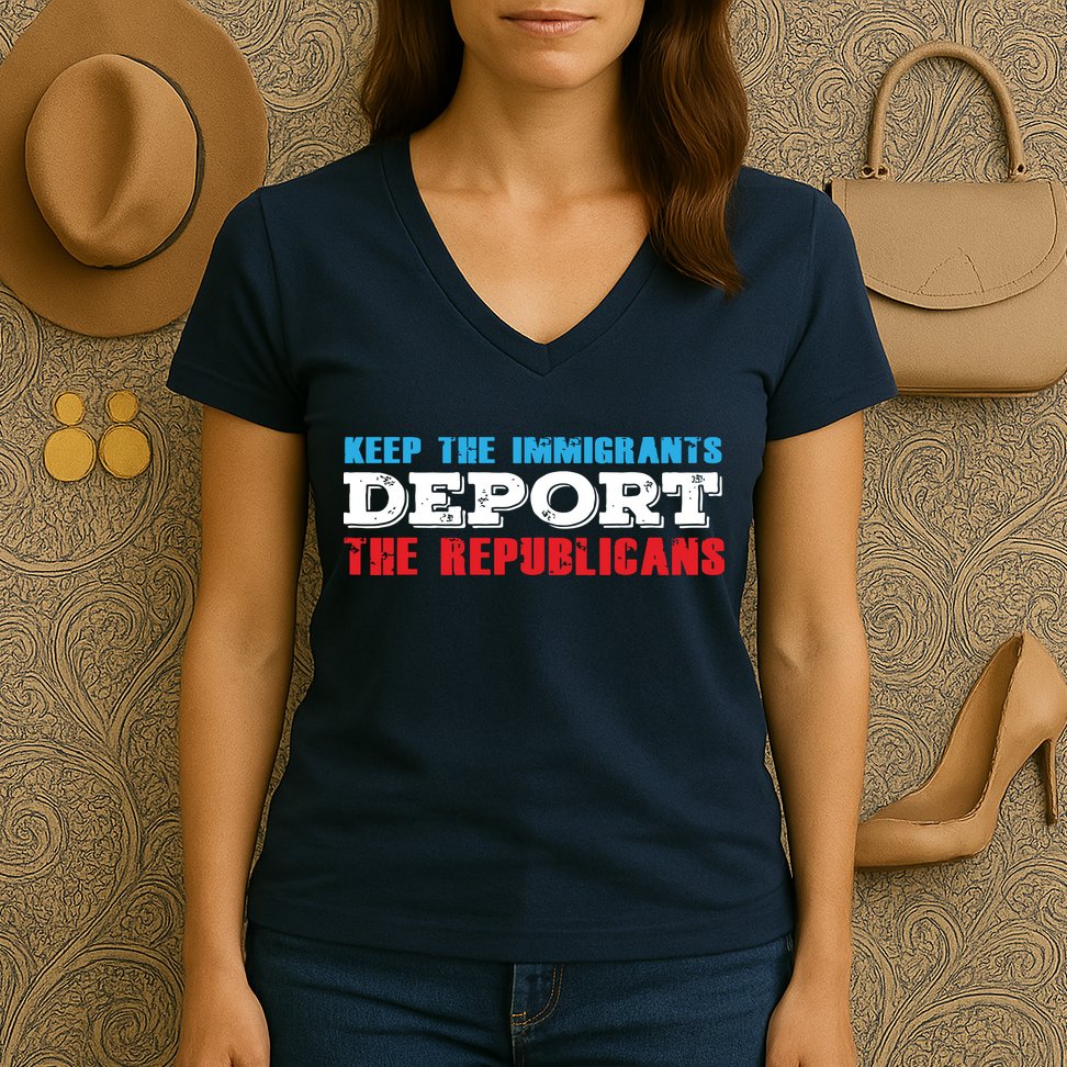 Keep The Immigrants Deport The Republicans Funny Anti Trump Women's V-Neck T-Shirt