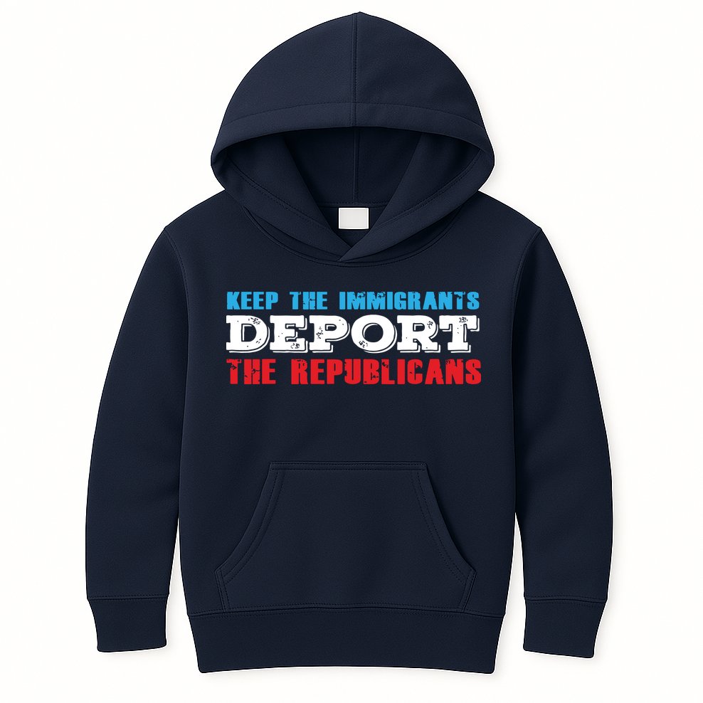 Keep The Immigrants Deport The Republicans Funny Anti Trump Kids Hoodie