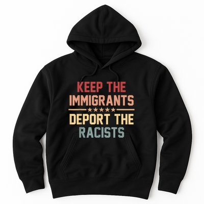 Keep The Immigrants Deport The Racists Anti Racism Hoodie