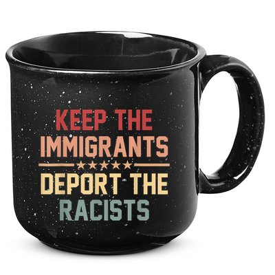 Keep The Immigrants Deport The Racists Anti Racism 15oz Campfire Ceramic Mug