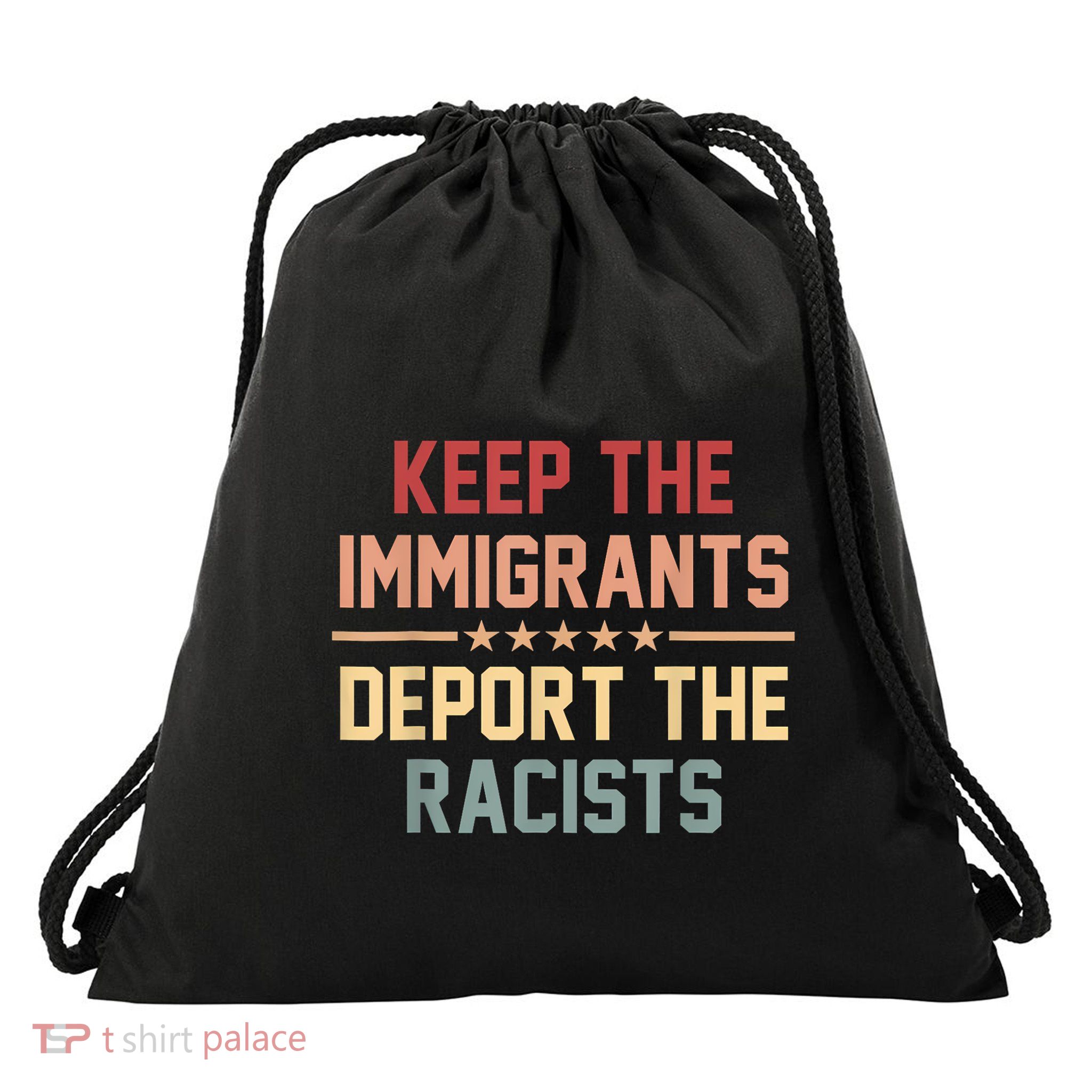 Keep The Immigrants Deport The Racists Anti Racism Drawstring Bag