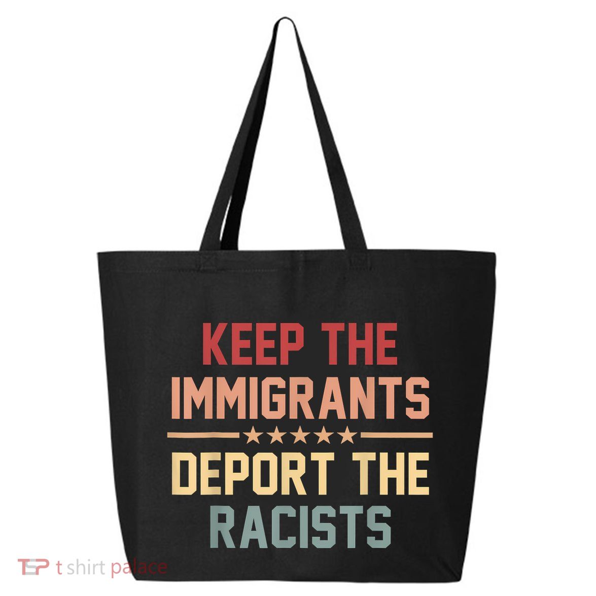 Keep The Immigrants Deport The Racists Anti Racism 25L Jumbo Tote