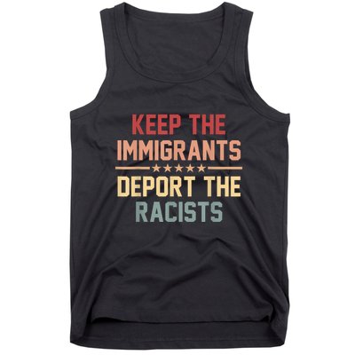 Keep The Immigrants Deport The Racists Anti Racism Tank Top