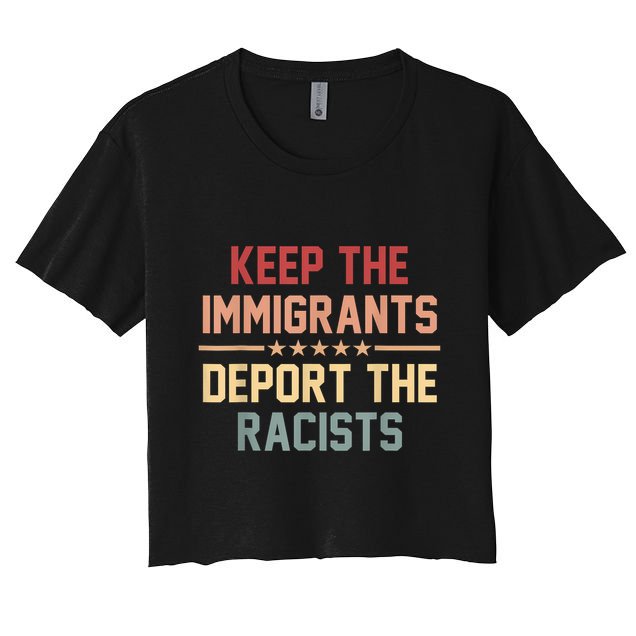 Keep The Immigrants Deport The Racists Anti Racism Crop Top