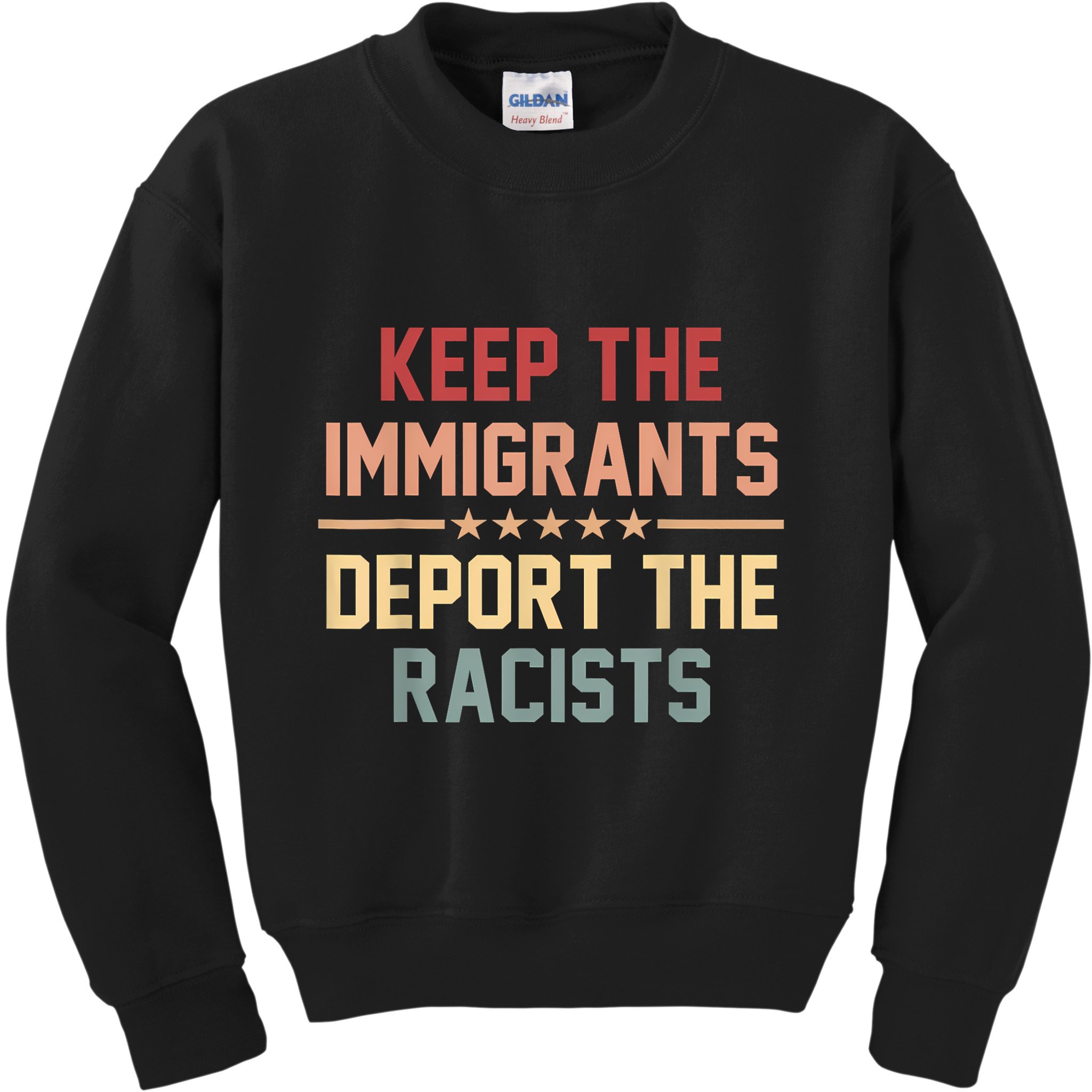 Keep The Immigrants Deport The Racists Anti Racism Kids Sweatshirt