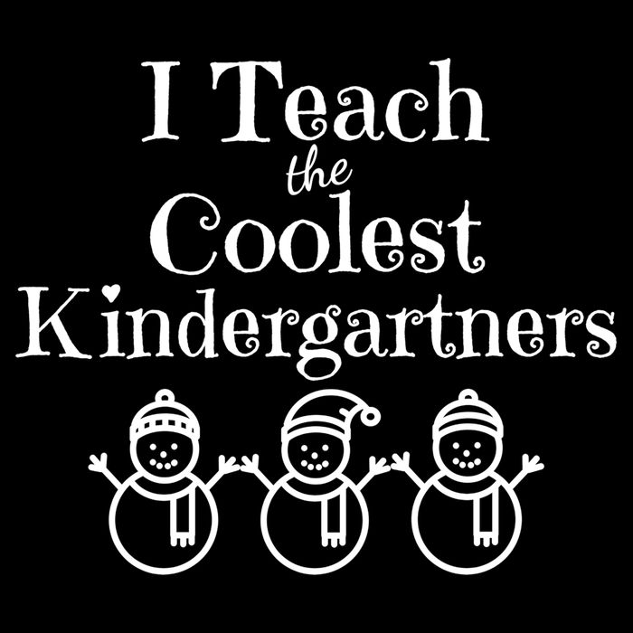 Kindergarten Teacher I Teach Coolest Kindergartners Snowman Womens T-Shirt