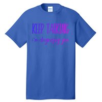 Keep Talking I'm Diagnosing You Gift Tall T-Shirt