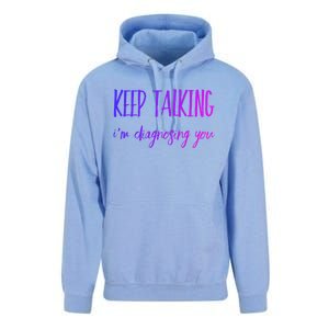 Keep Talking I'm Diagnosing You Gift Unisex Surf Hoodie