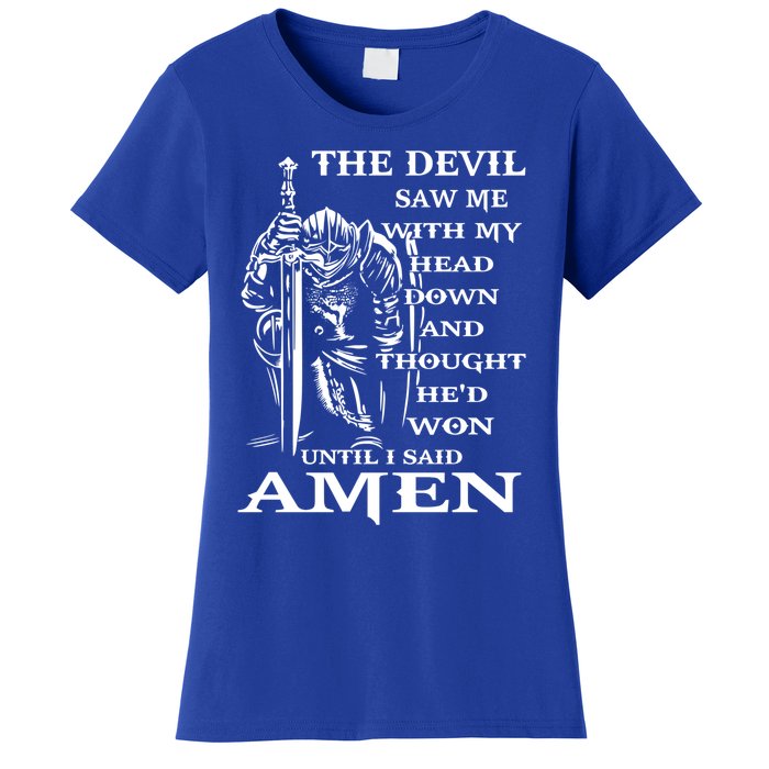 Knight Templar Kneeling Devil Saw Me With My Head Down God Gift Women's T-Shirt