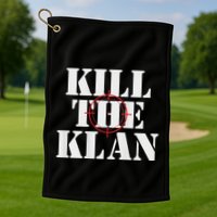 Kill The Klan Golf Towel