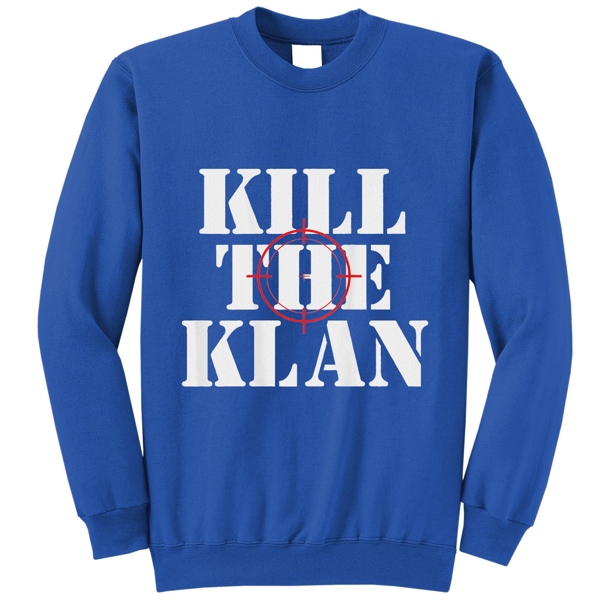 Kill The Klan Tall Sweatshirt