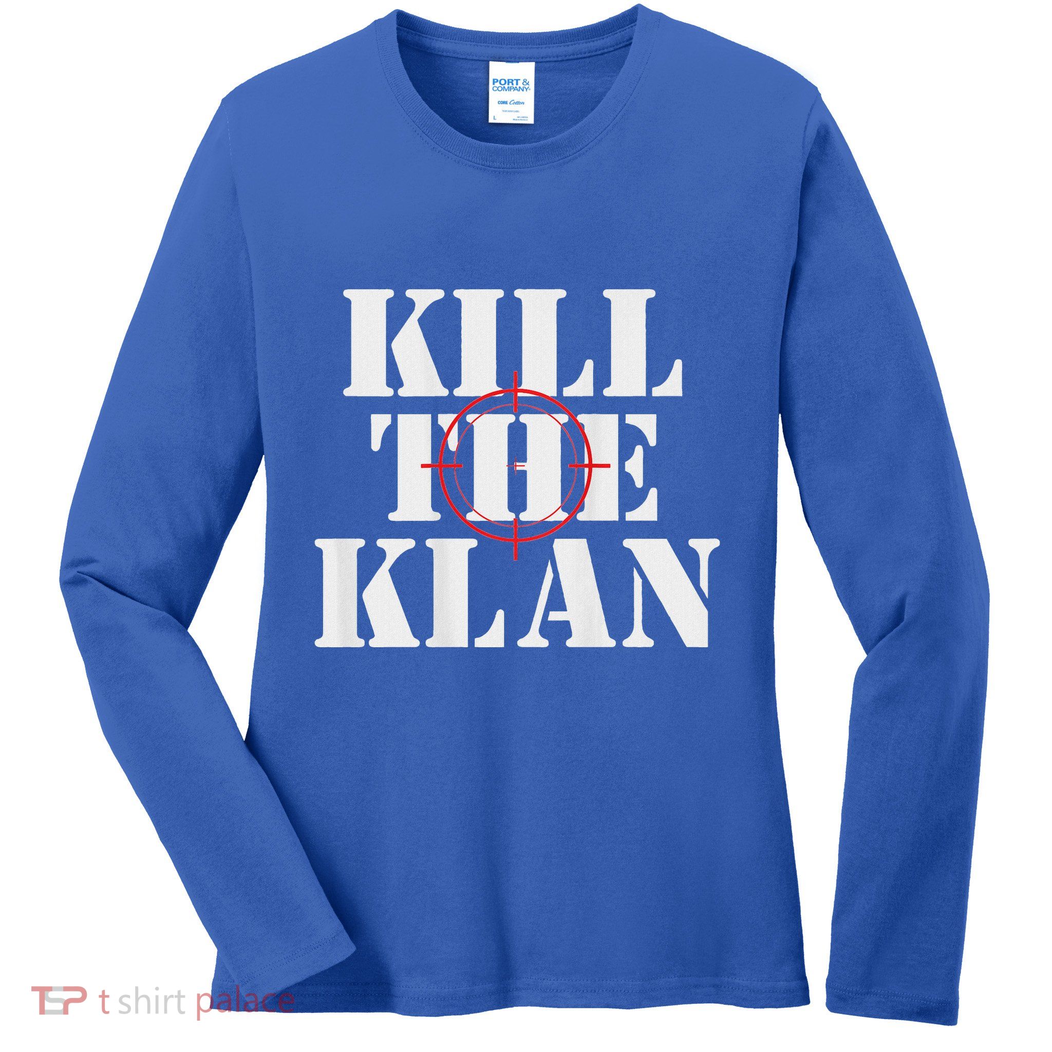 Kill The Klan Ladies Long Sleeve Shirt