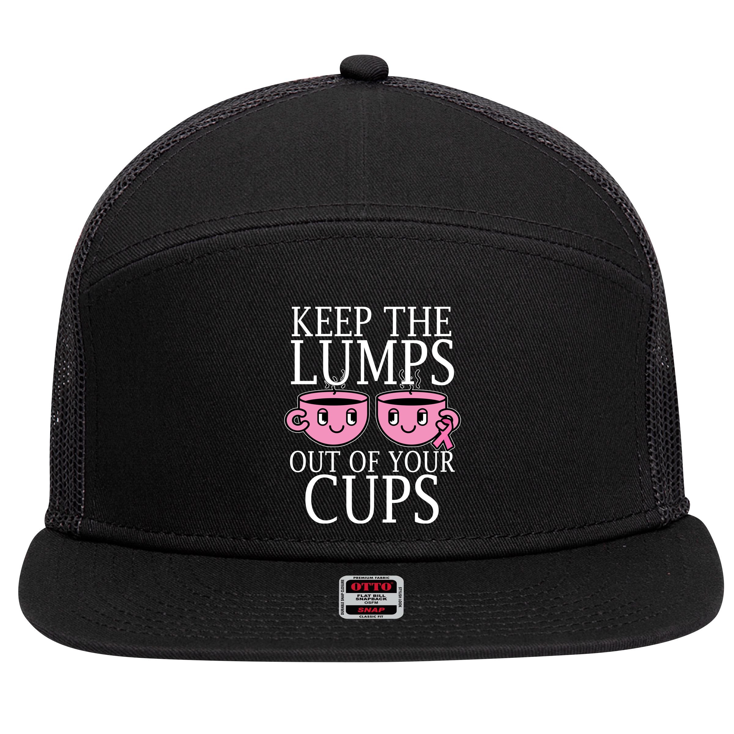 Keep The Lumps Out Of Your Cups Breast Cancer 7 Panel Mesh Trucker Snapback Hat