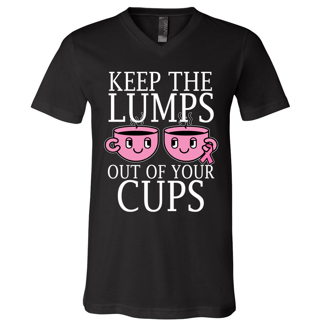 Keep The Lumps Out Of Your Cups Breast Cancer V-Neck T-Shirt