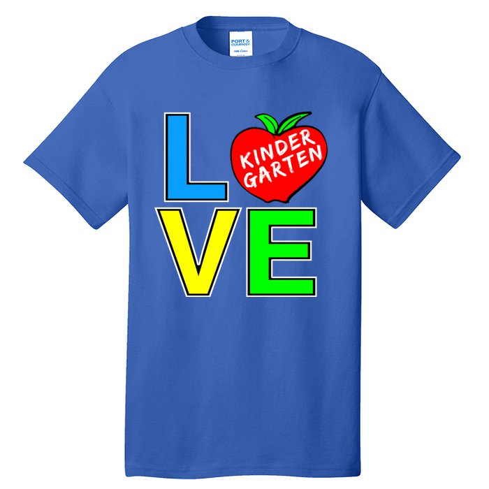 Kindergarten Teacher Love Teaching Meaningful Gift Tall T-Shirt