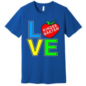 Kindergarten Teacher Love Teaching Meaningful Gift Premium T-Shirt