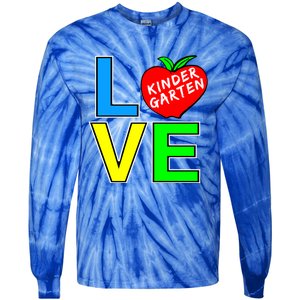 Kindergarten Teacher Love Teaching Meaningful Gift Tie-Dye Long Sleeve Shirt