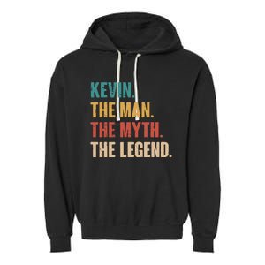 Kevin The Man The Myth The Legend Garment-Dyed Fleece Hoodie