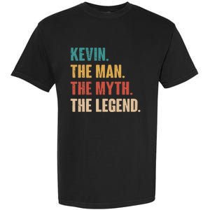 Kevin The Man The Myth The Legend Garment-Dyed Heavyweight T-Shirt