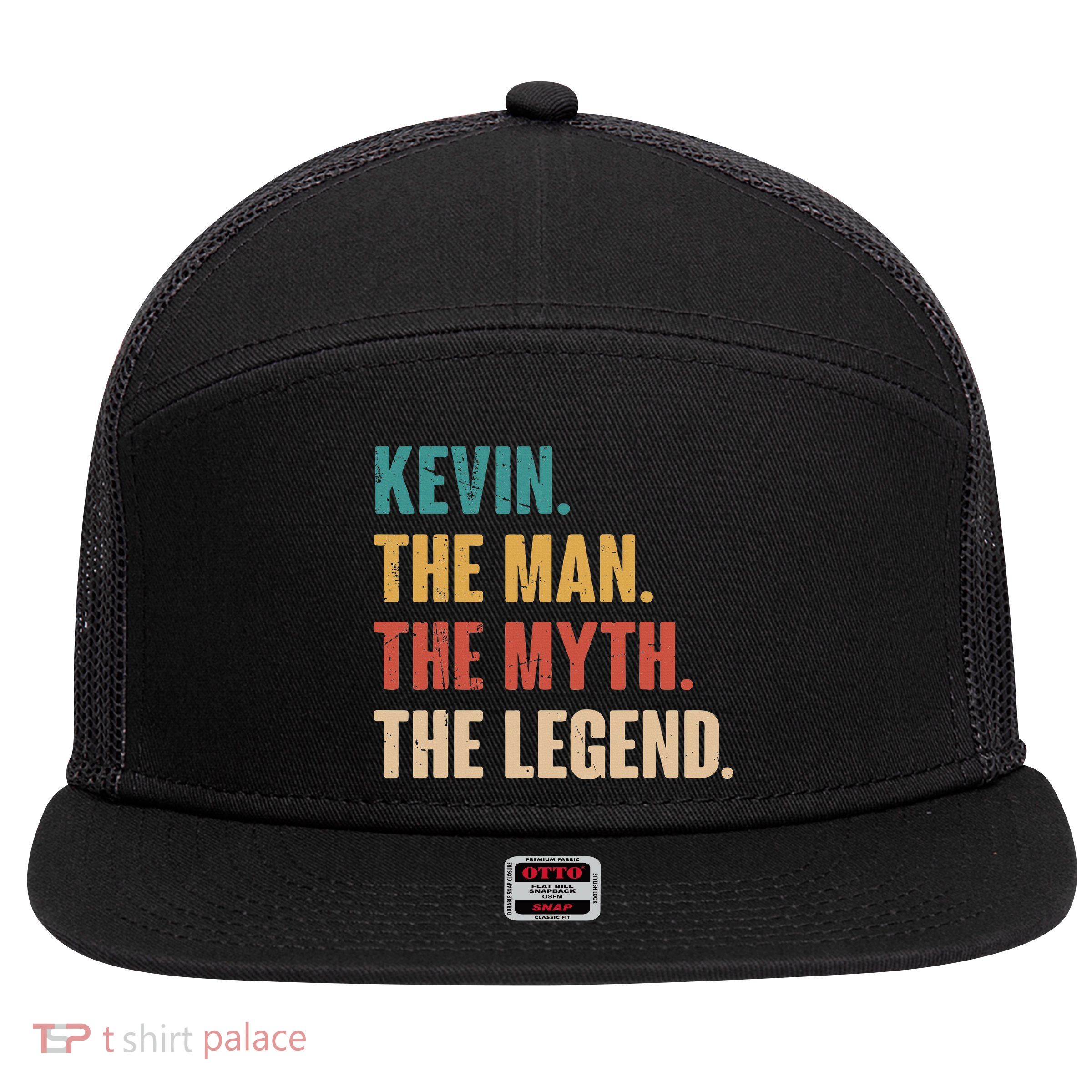 Kevin The Man The Myth The Legend 7 Panel Mesh Trucker Snapback Hat