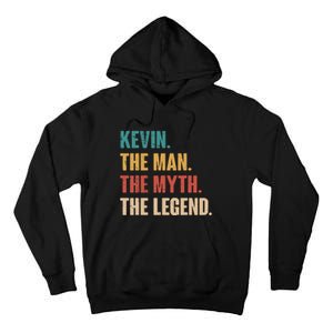 Kevin The Man The Myth The Legend Tall Hoodie