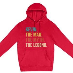 Kevin The Man The Myth The Legend Premium Pullover Hoodie