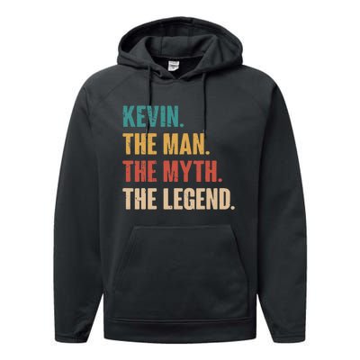 Kevin The Man The Myth The Legend Retro Gift For Kevin Performance Fleece Hoodie