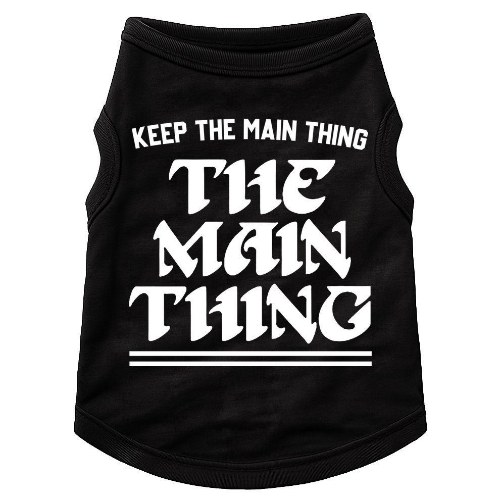 Keep The Main Thing The Main Thing Doggie Tank