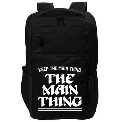 Keep The Main Thing The Main Thing Impact Tech Backpack