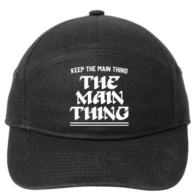 Keep The Main Thing The Main Thing 7-Panel Snapback Hat