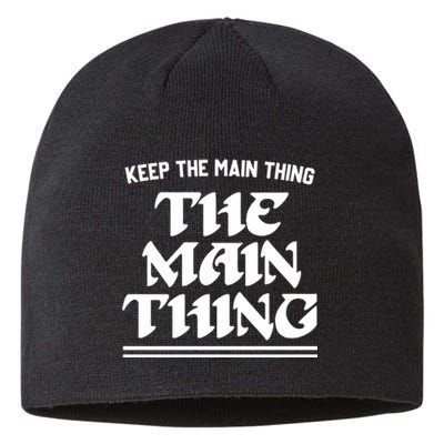 Keep The Main Thing The Main Thing Sustainable Beanie