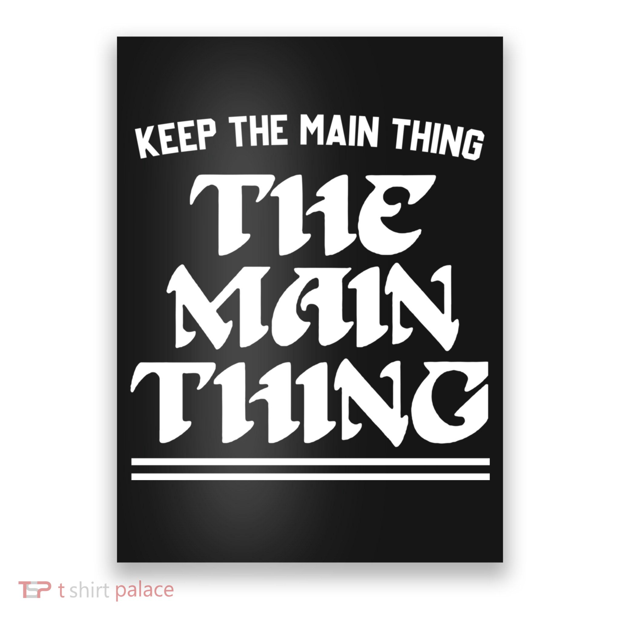 Keep The Main Thing The Main Thing Poster
