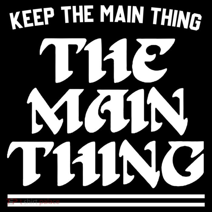 Keep The Main Thing The Main Thing Poster