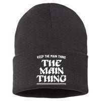 Keep The Main Thing The Main Thing Sustainable Knit Beanie