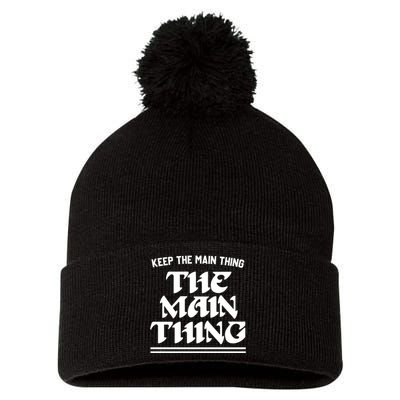 Keep The Main Thing The Main Thing Pom Pom 12in Knit Beanie