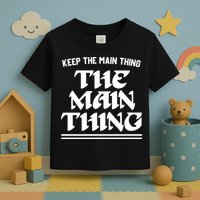 Keep The Main Thing The Main Thing Toddler T-Shirt