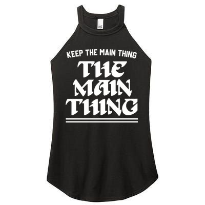 Keep The Main Thing The Main Thing Women's Perfect Tri Rocker Tank