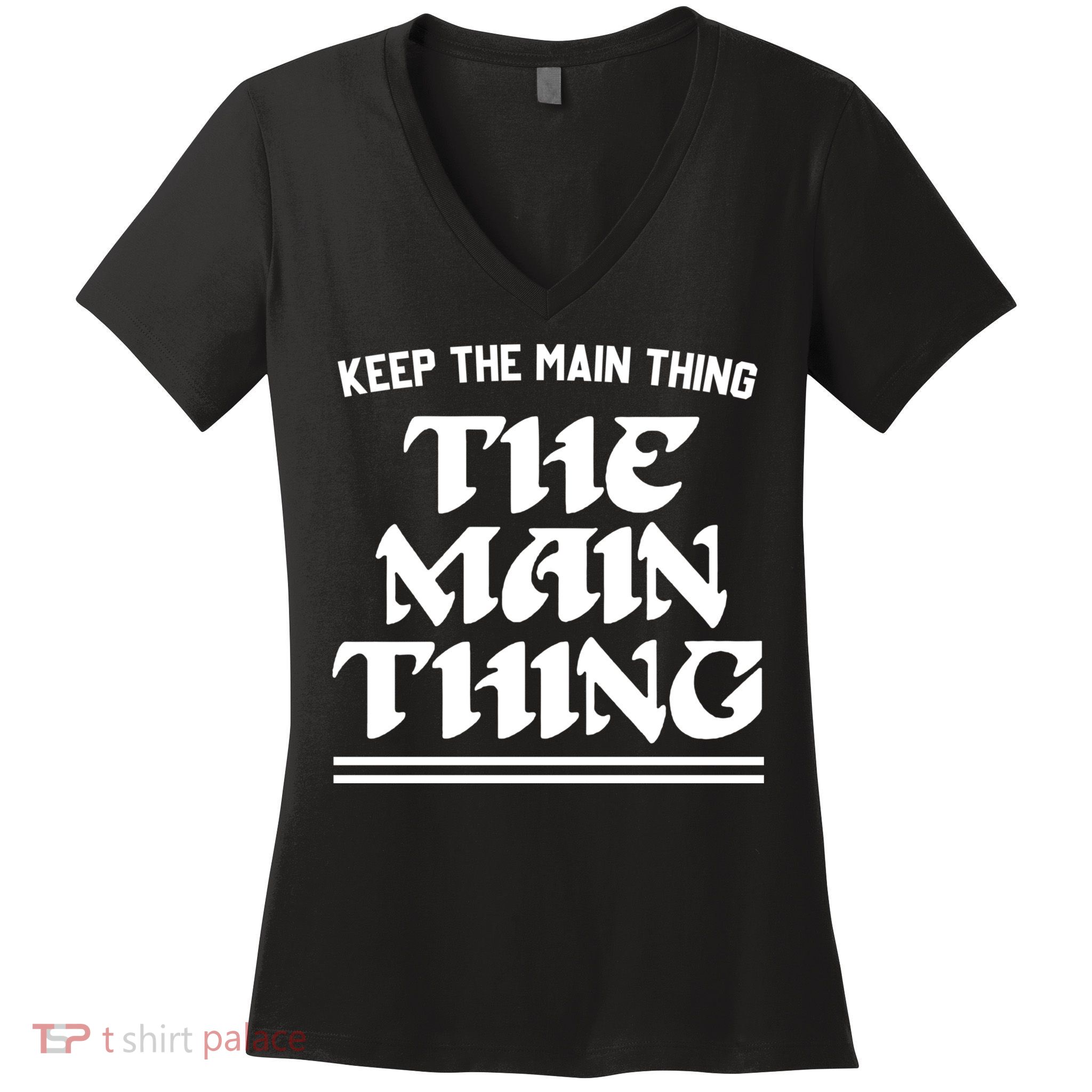 Keep The Main Thing The Main Thing Women's V-Neck T-Shirt