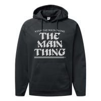 Keep The Main Thing The Main Thing Performance Fleece Hoodie