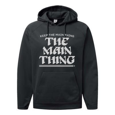 Keep The Main Thing The Main Thing Performance Fleece Hoodie